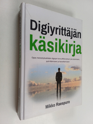 Mikko Raespuro : Digiyrittäjän käsikirja - Opas menestyks...