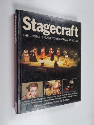 Stagecraft : the complete guide to theatrical practise