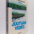 Arvo Ruonaniemi : Juutuan vedet : muisteluja vuosien taka... - pikkukuva 1