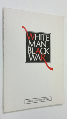 Bruce Moore-King : White Man, Black War