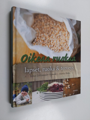 Nina Colliander-Nyman : Oikeaa ruokaa : lapset, ruoka & t...