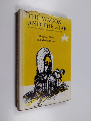 Margaret Mead ym. : The wagon and the star : a study of A...