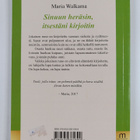 Maria Walkama : Sinuun heräsin, itsestäni kirjoitin - pikkukuva 2