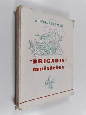 Alfons Åkerman : "Brigadis" muistelee