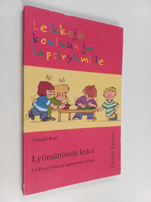 Almuth Bartl : Lyömättömät leikit : leikkejä aggression t...