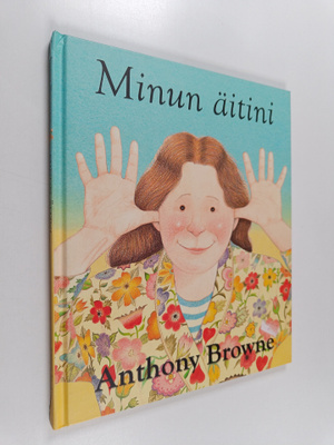 Anthony Browne : Minun äitini