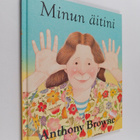 Anthony Browne : Minun äitini - pikkukuva 1