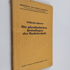 Wilhelm Spreen : Die physikalischen Grundlagen der Radiot... - pikkukuva 1