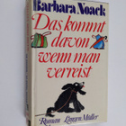 Barbara Noack : Das kommt davon, wenn man verreist - pikkukuva 1