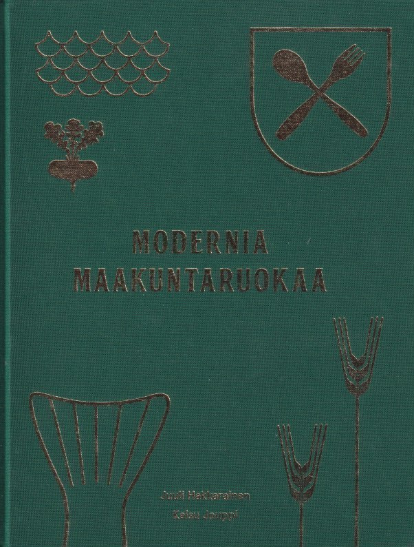 Juuli Hakkarainen: Modernia maakuntaruokaa