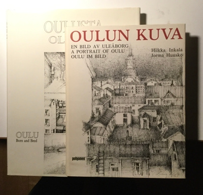 OULU Inkala ja Huusko ”Oulun kuva” tai ”Oulusta ollaan”