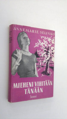 Annemarie Selinko : Mieheni vihitään tänään