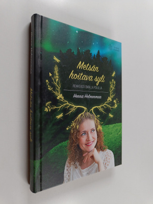 Henna Helmenmaa : Metsän hoitava syli
