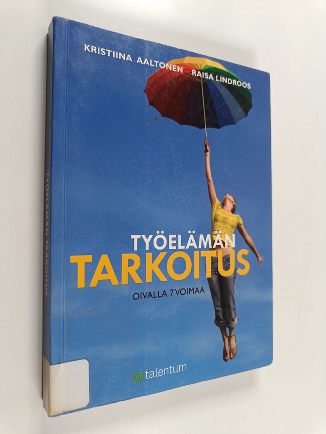 Kristiina Aaltonen ym. : Työelämän tarkoitus : oivalla 7 ...