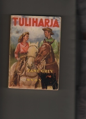 Grey, Zane: Tuliharja, WSOY 1957, nid., 5.p., K3