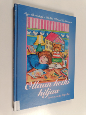 Meiju Bonsdorff : Ollaan hetki hiljaa : ilosanomaa lapsille