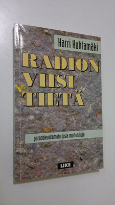 Harri Huhtamäki : Radion viisi tietä : paradoksidramaturg...