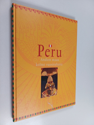 Leena ym. (toim.) Silfverhuth : Peru : Andien maan kolme ...