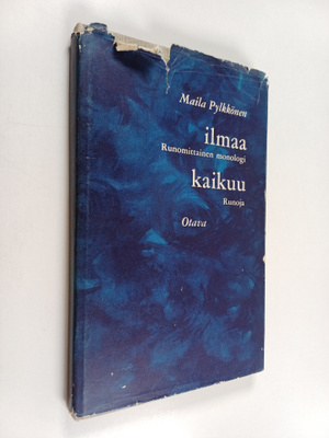 Maila Pylkkönen : Ilmaa : (runomittainen) monologi ; Kaik...