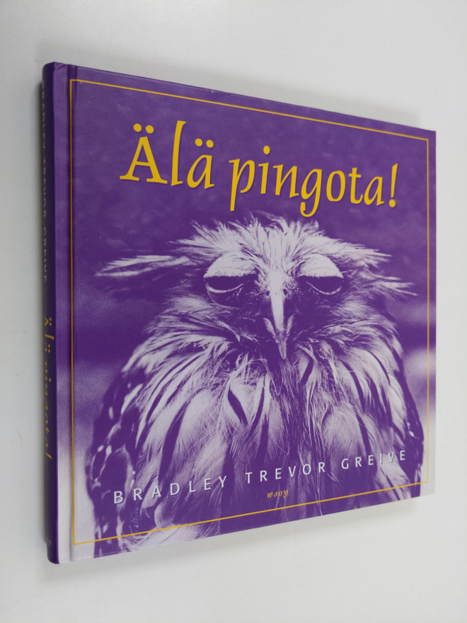 Bradley Trevor Greive : Älä pingota!