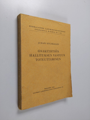 Juhani Kyläkallio : Osakeyhtiön hallituksen vastuun toteu...