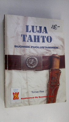 Tomas Ries : Luja tahto : Suomen puolustaminen