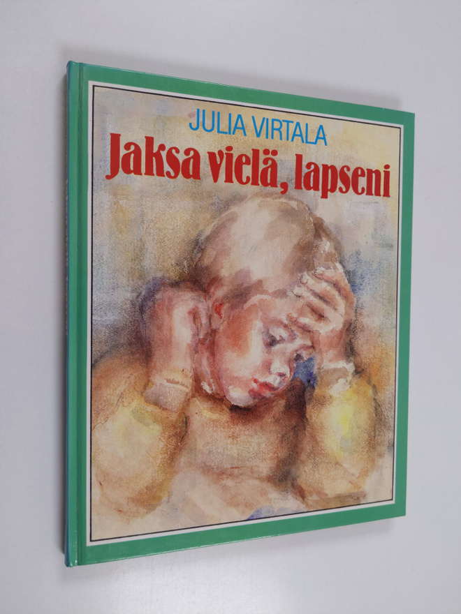 Julia Virtala : Jaksa vielä, lapseni : isoäidin päiväkirj...