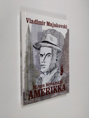 Vladimir Majakovski : Minun löytämäni Amerikka