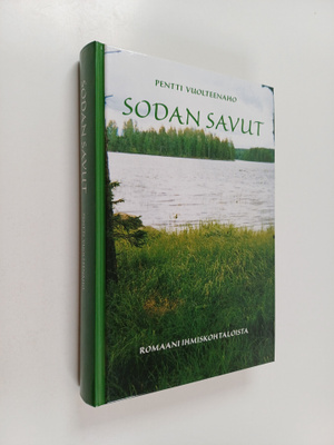 Pentti Vuolteenaho : Sodan savut : romaani ihmiskohtaloista