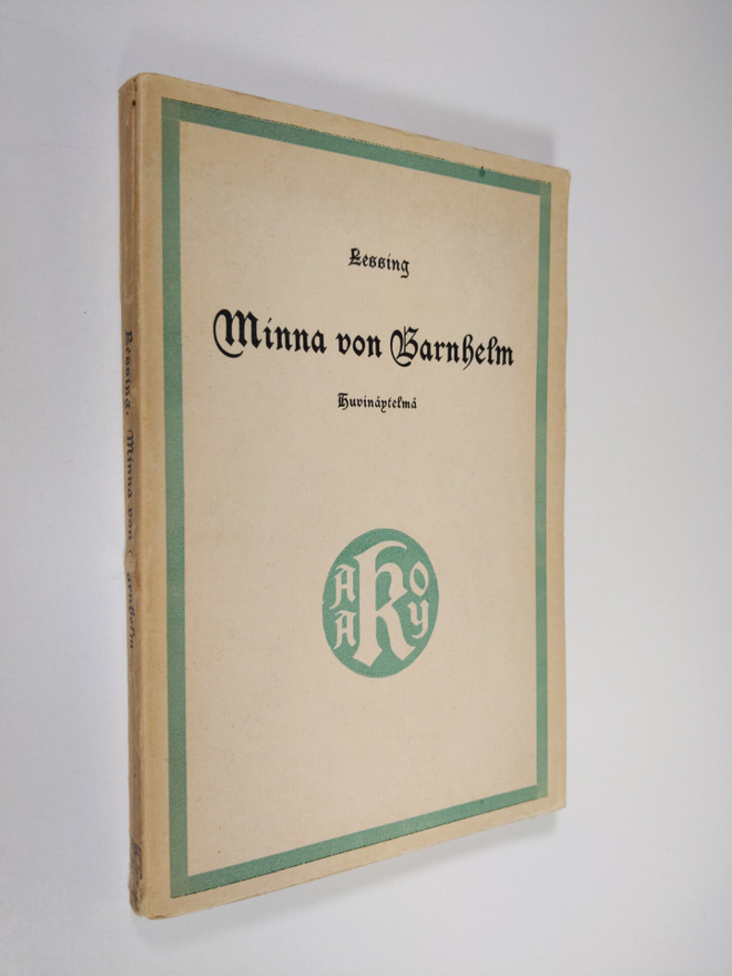 Gotthold Ephraim Lessing : Minna von Barnhelm : 5-näyt. h...