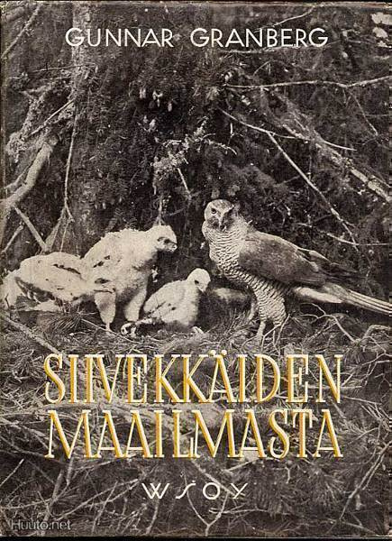 Granberg, Gunnar: Siivekkäiden maailmasta (1.p.,sid+kp,1945)