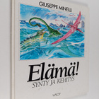 G. Minelli : Elämä! : synty ja kehitys - pikkukuva 1