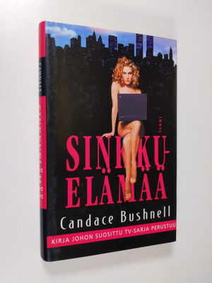 Candace Bushnell : Sinkkuelämää