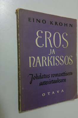 Eino Krohn : Eros ja Narkissos : johdatus romanttiseen aa...