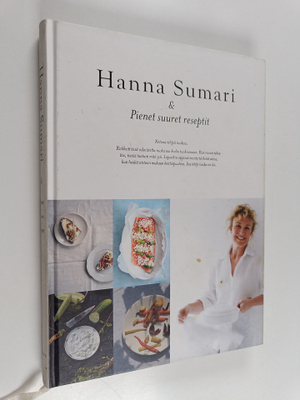 Hanna Sumari : Pienet suuret reseptit