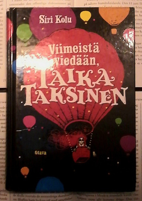 Siri Kolu - Viimeistä viedään, Taika Taksinen (sid.)