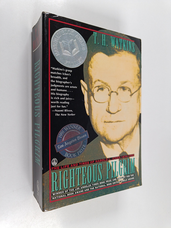 T. H. Watkins : Righteous Pilgrim - The Life and Times of...