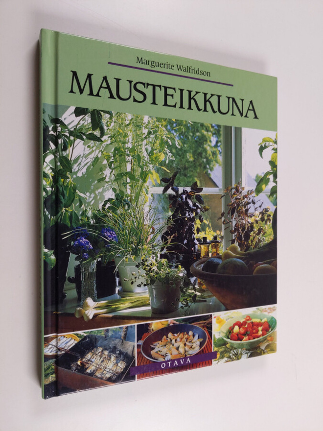 Marguerite Walfridson : Mausteikkuna : yrttejä ja maustei...