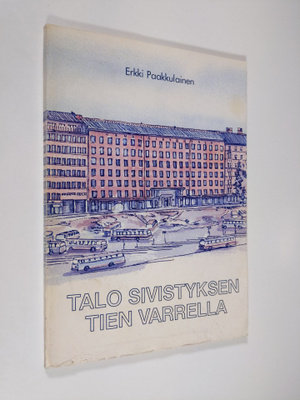 Erkki Paakkulainen : Talo sivistyksen tien varrella : Häm...