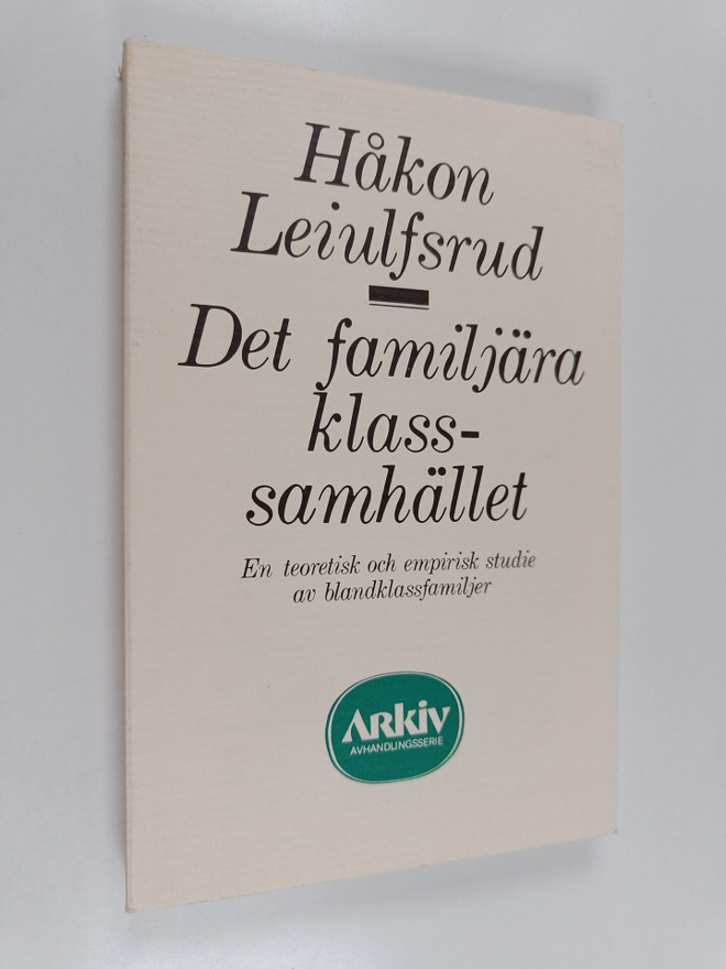 Håkon Leiulfsrud : Det familjära klassamhället