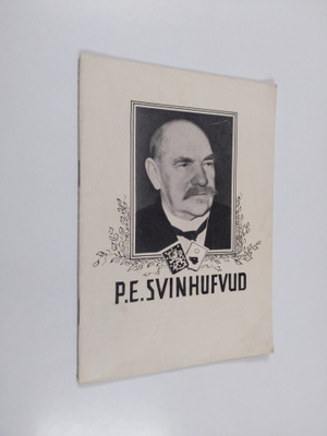 J. Männistö : P.E. Svinhufvud, suomalainen merkkimies poh...