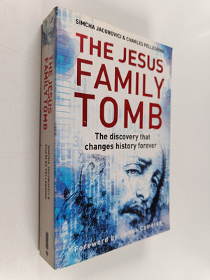 Charles R. Pellegrino ym. : The Jesus Family Tomb - The D...