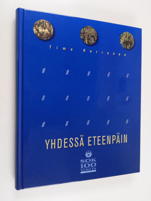 Timo Herranen : Yhdessä eteenpäin : SOK 100 vuotta 1904-2004