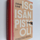 Jakob Lind : Isoisän pistooli - Tositarina häpeästä, rakk... - pikkukuva 1