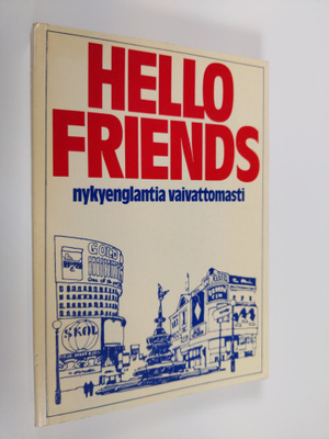 Doug Case : Hello, friends! : nykyenglantia vaivattomasti