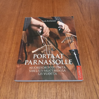 Portaat Parnassolle : nuorisokoulutusta Sibelius-Akatemiassa