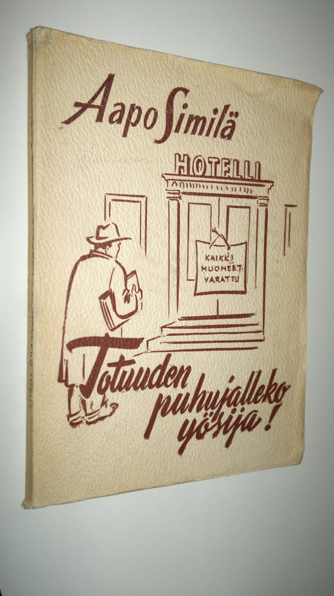Aapo Similä : Totuuden puhujalleko yösija (signeerattu) :...