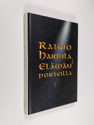 Raimo Harjula : Elämän porteilla