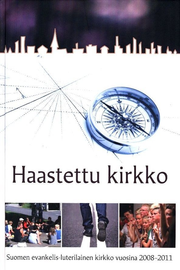Haastettu kirkko : Suomen ev.lut. kirkko vuosina 2008-2011