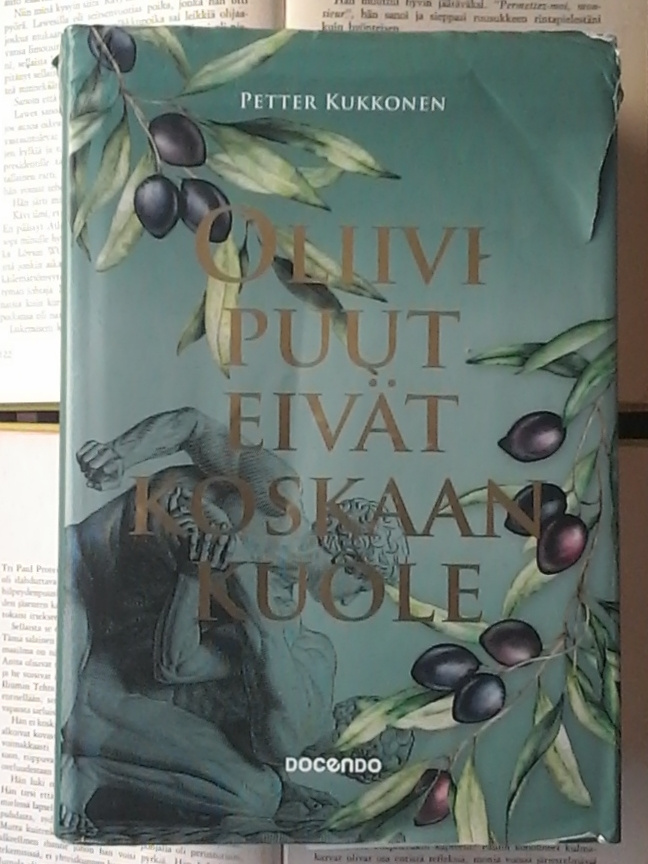 Petter Kukkonen - Oliivipuut eivät koskaan kuole (sid.)